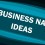 Great Ideas for Unique Business Names